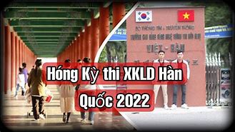 Điểm Chuẩn Xkld Hàn Quốc 2022 Mới Nhất Hôm Nay Youtube Hôm Nay