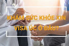 Khám Sức Khỏe Xin Visa Hàn Quốc Ở Đâu